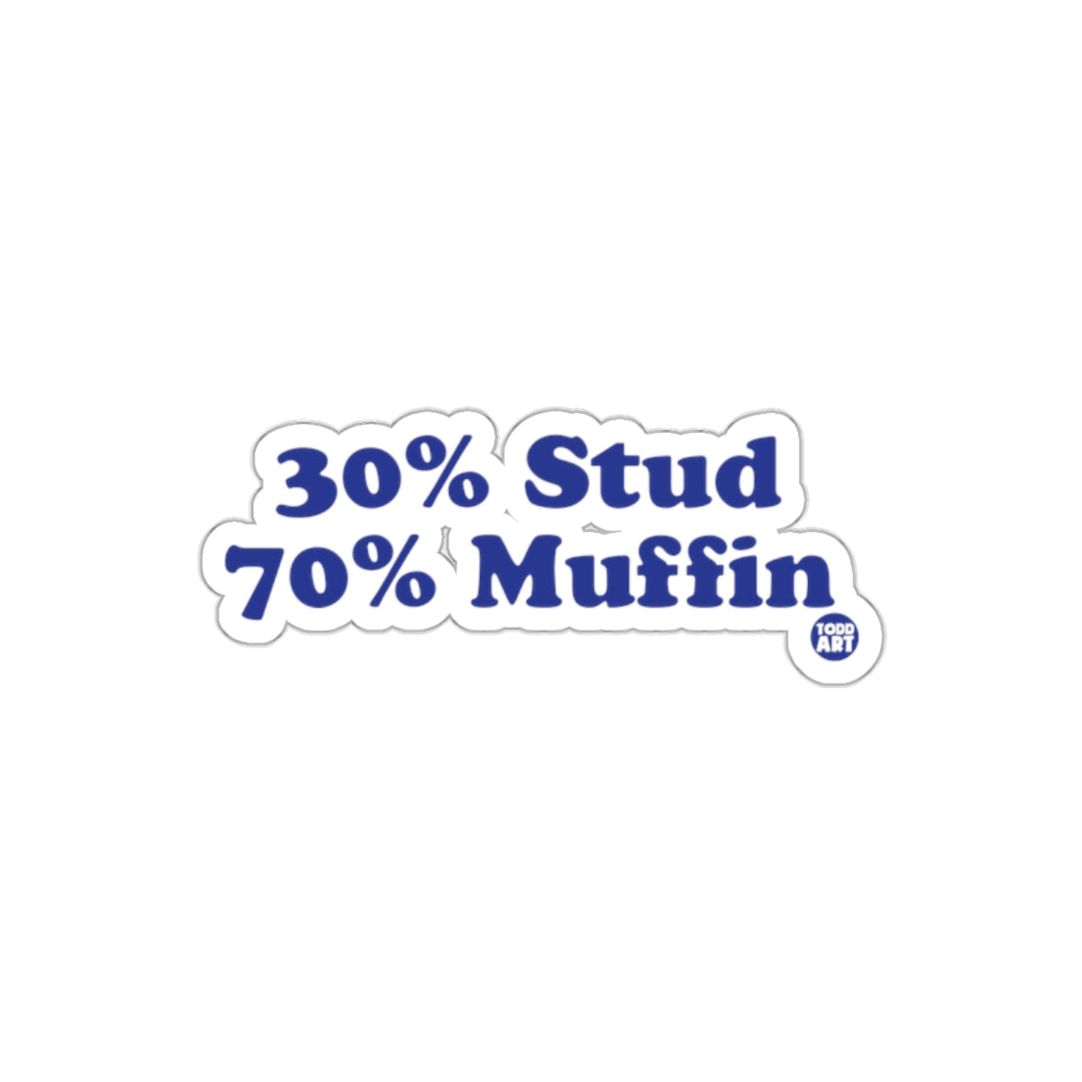 30% Stud 70% Muffin Funny Decal Sticker