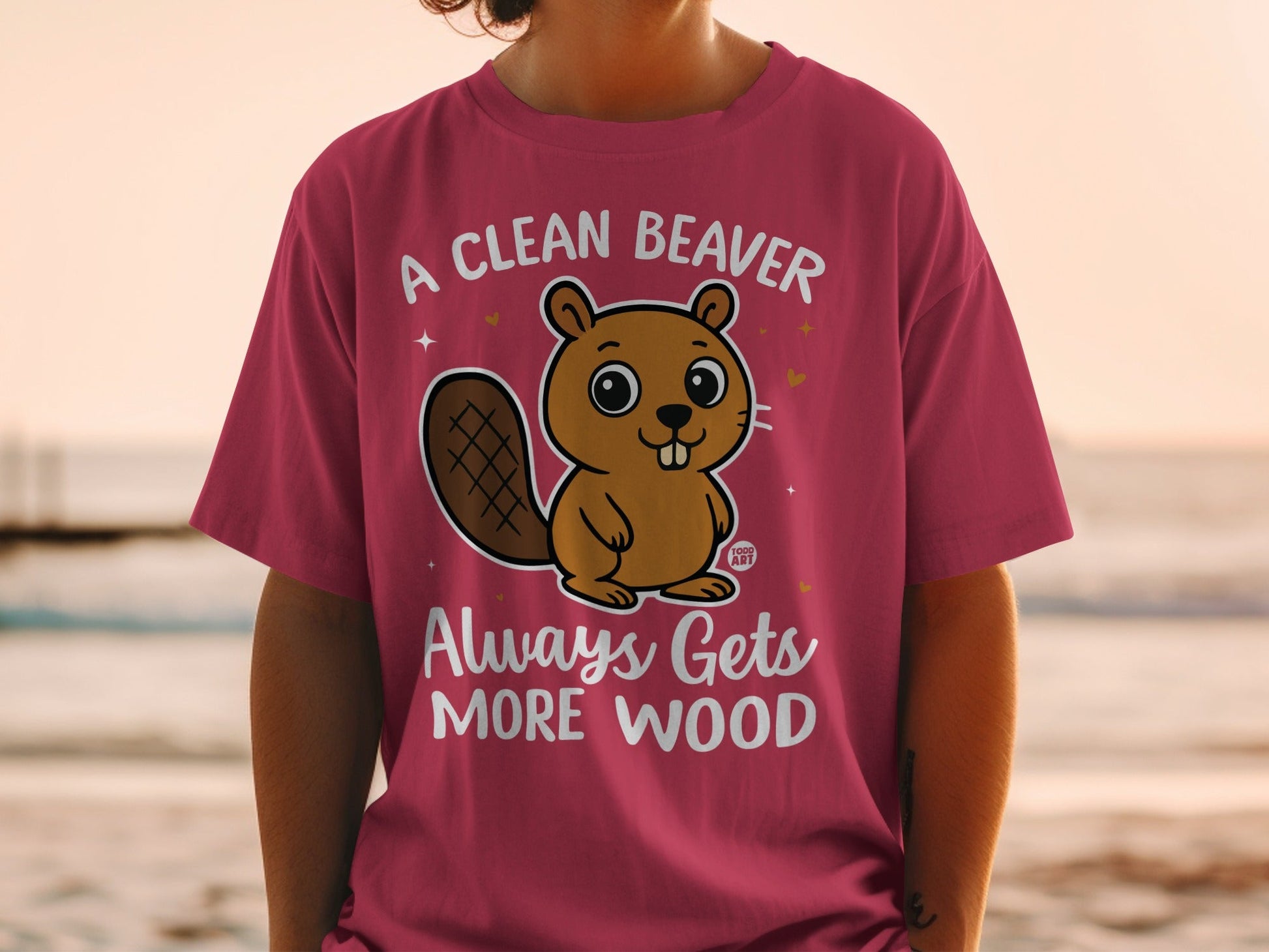 A Clean Beaver Always Gets More Wood T-shirt