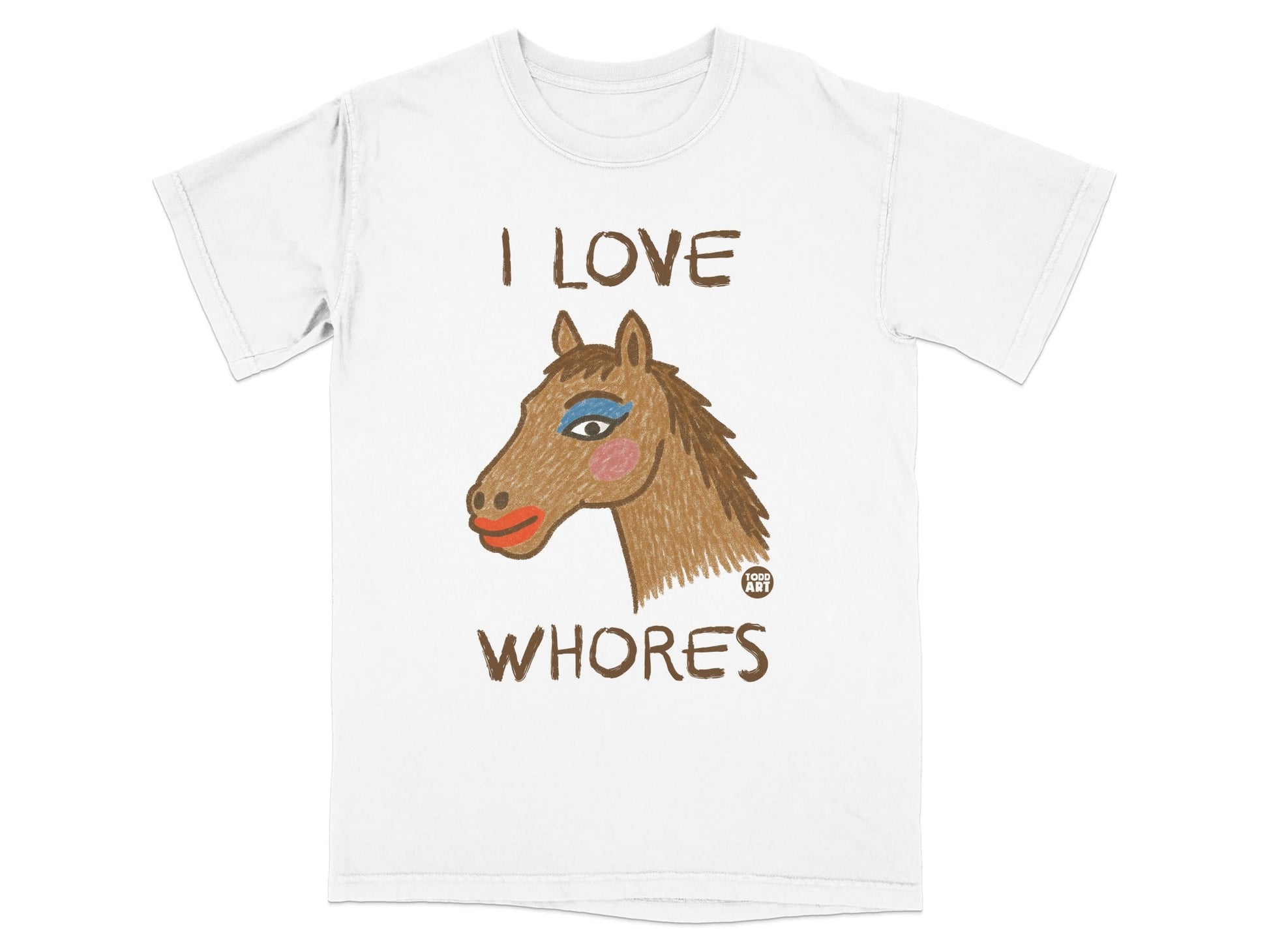 I Love Whores Horse Art White Graphic T-Shirt