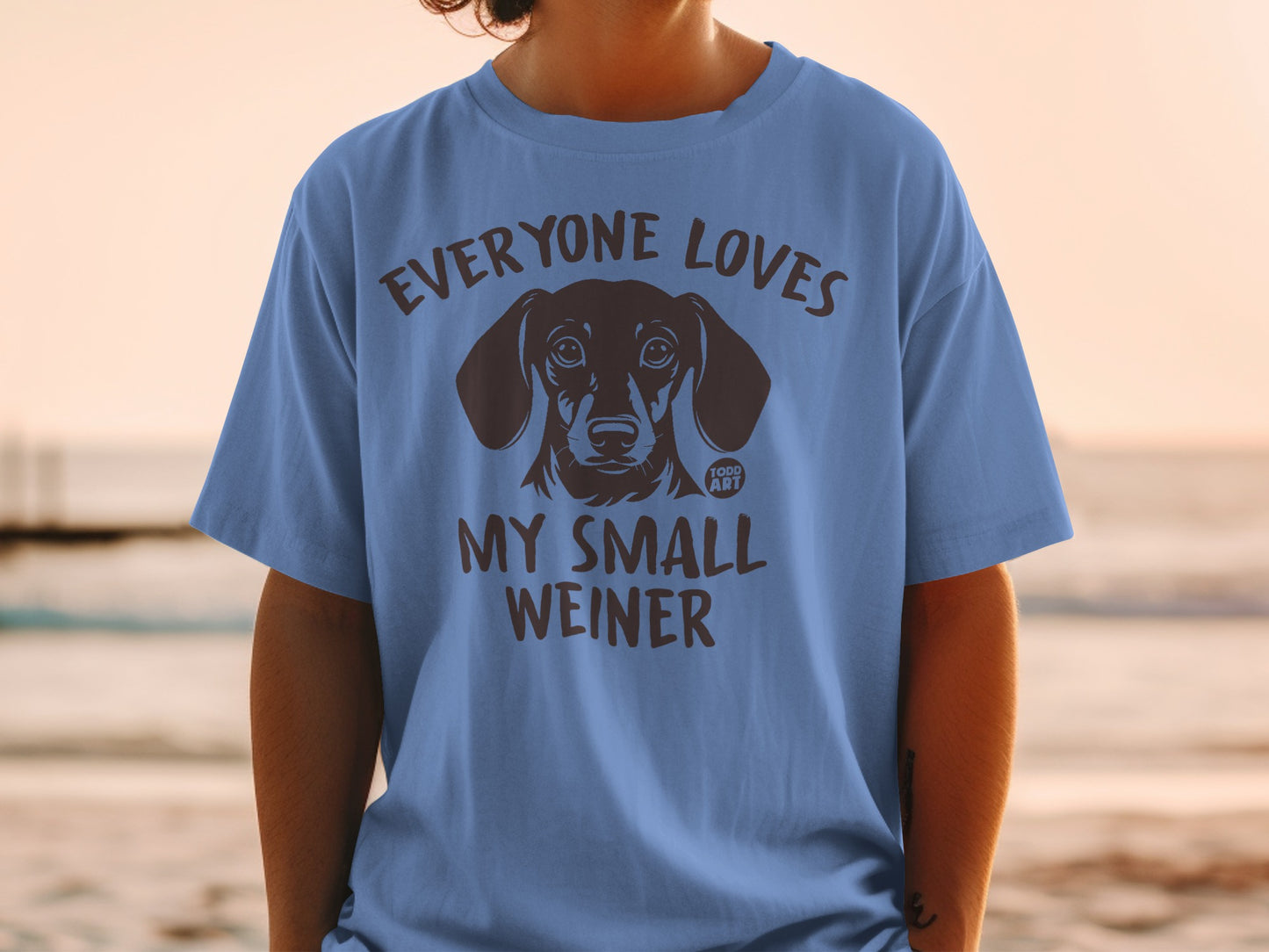 Everyone Loves My Small Weiner Funny Dog T-Shirt