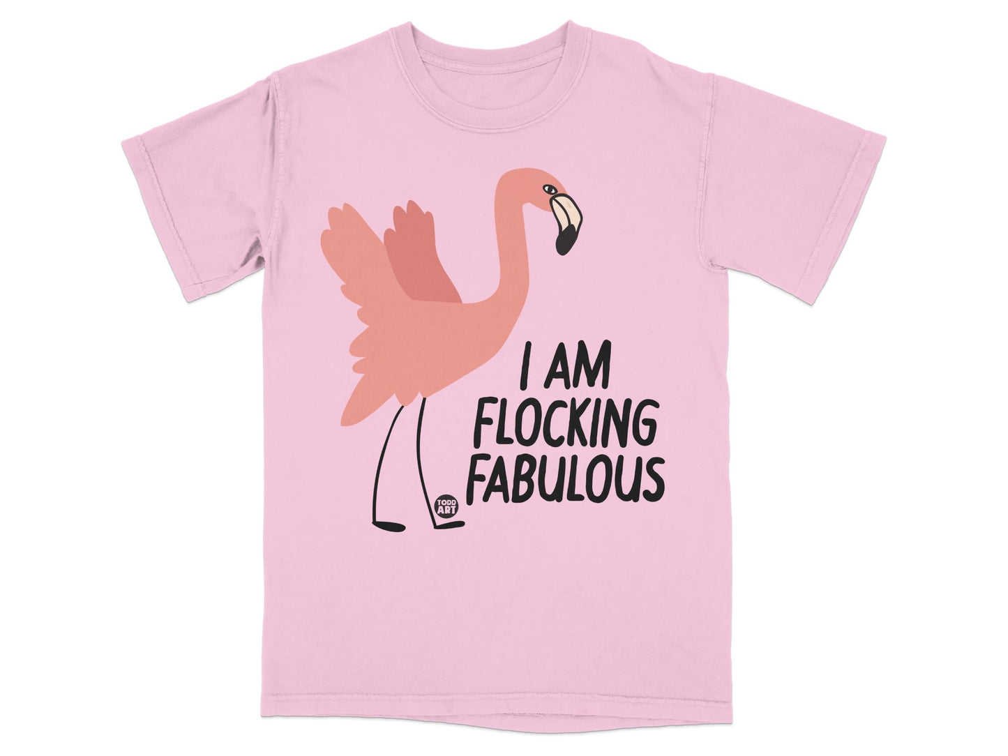 I Am Flocking Fabulous Flamingo Design T-Shirt