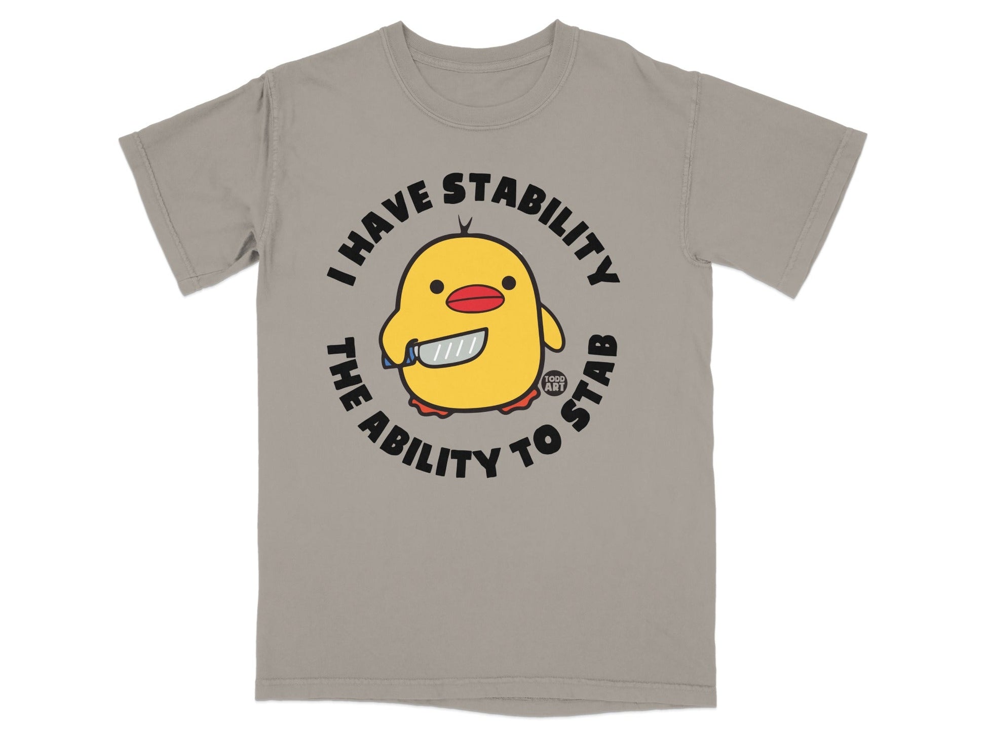 I Have Stability The Ability To Stab Graphic Tee