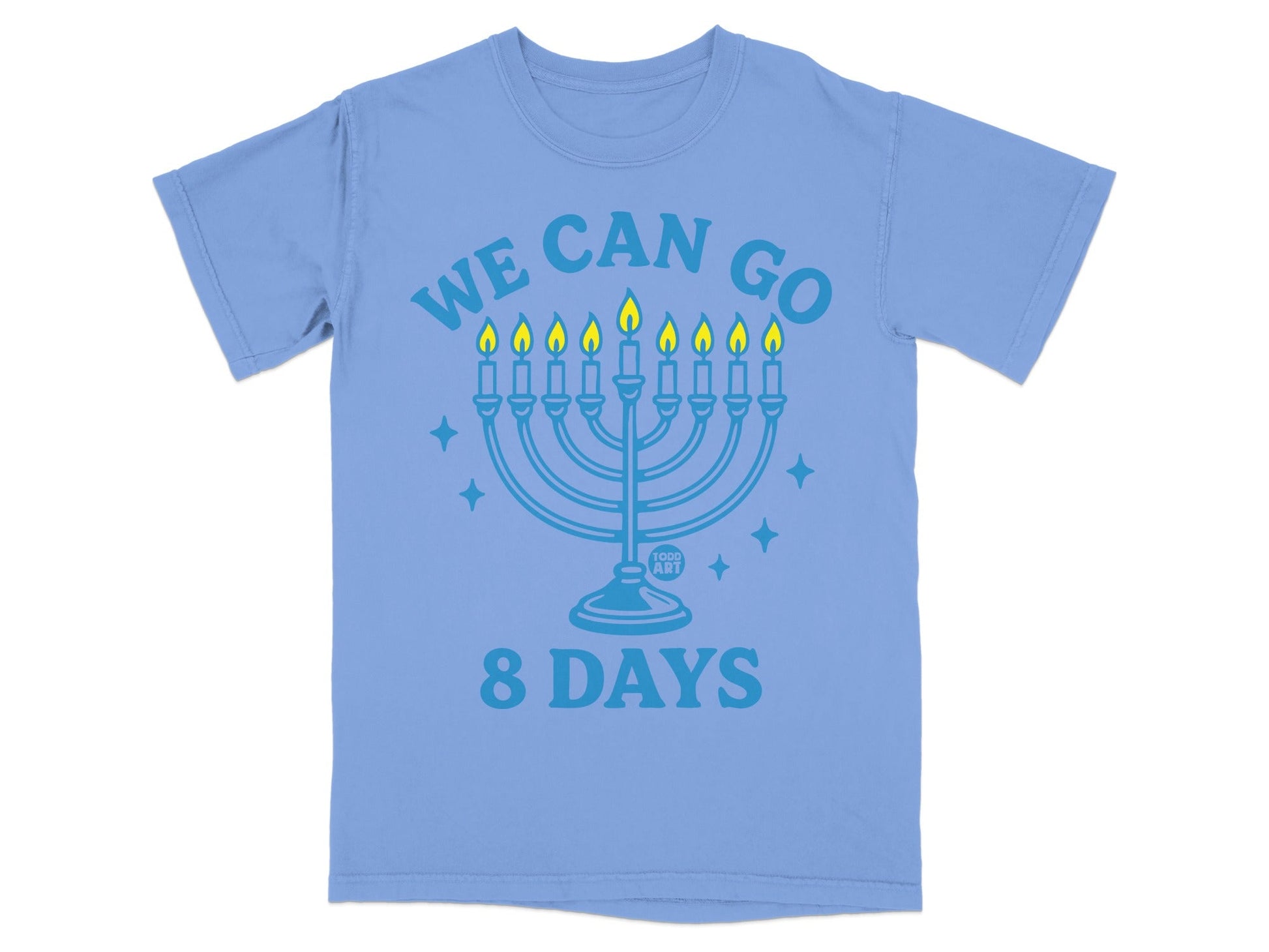 Light blue t-shirt with a menorah and "WE CAN GO 8 DAYS" text.