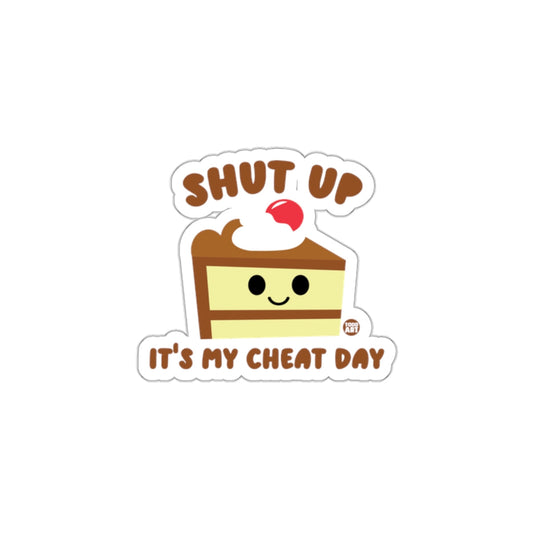 Shut Up It's My Cheat Day Sticker Graphic Fun