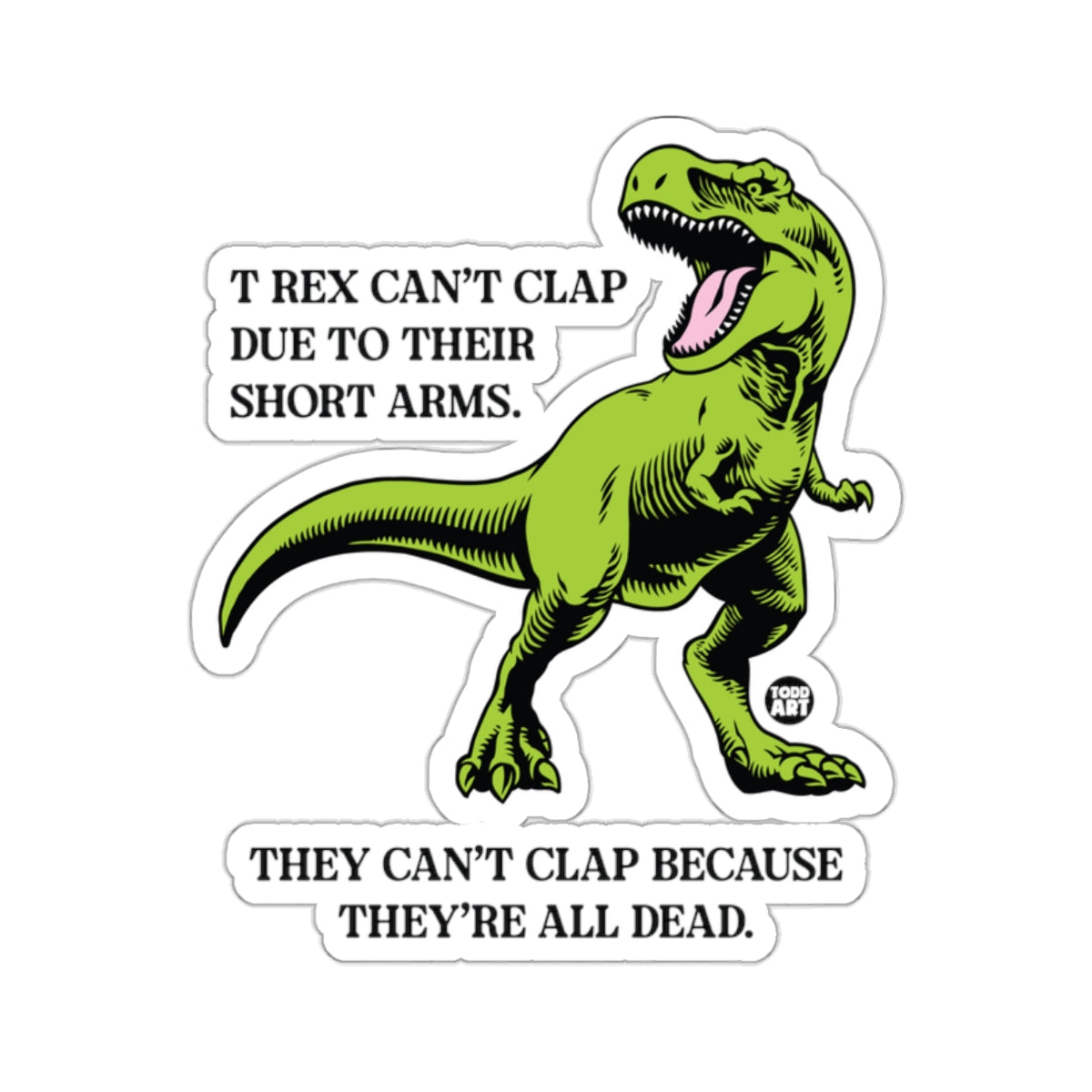 Funny T-Rex Can't Clap Dinosaur Joke Sticker