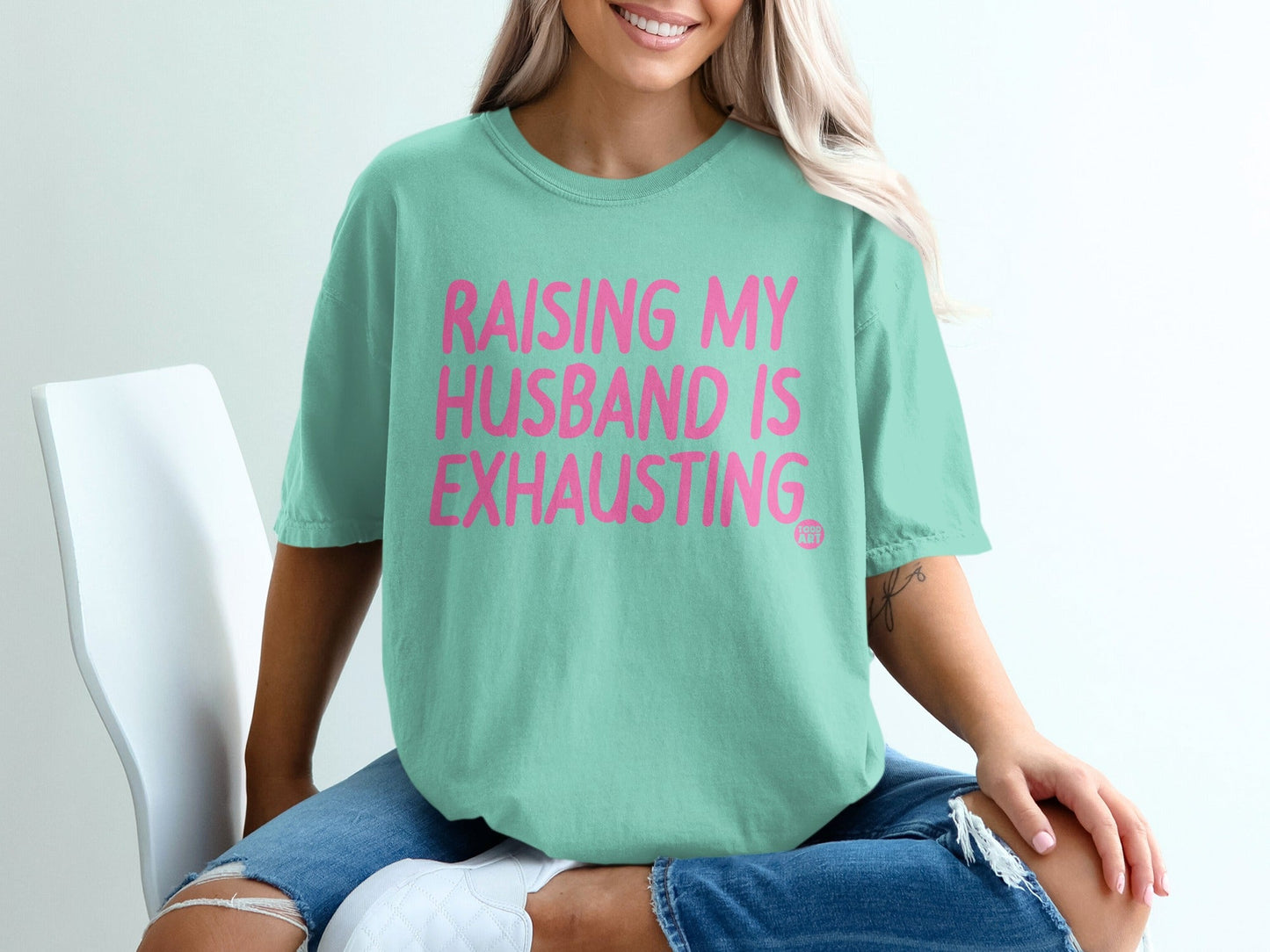 Raising My Husband Is Exhausting Message T-shirt
