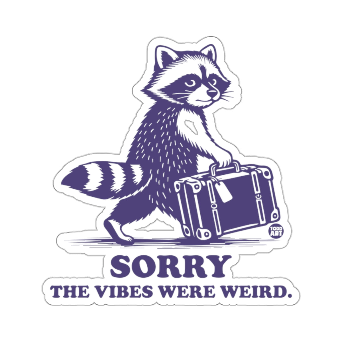 Raccoon Suitcase Sorry The Vibes Were Weird 