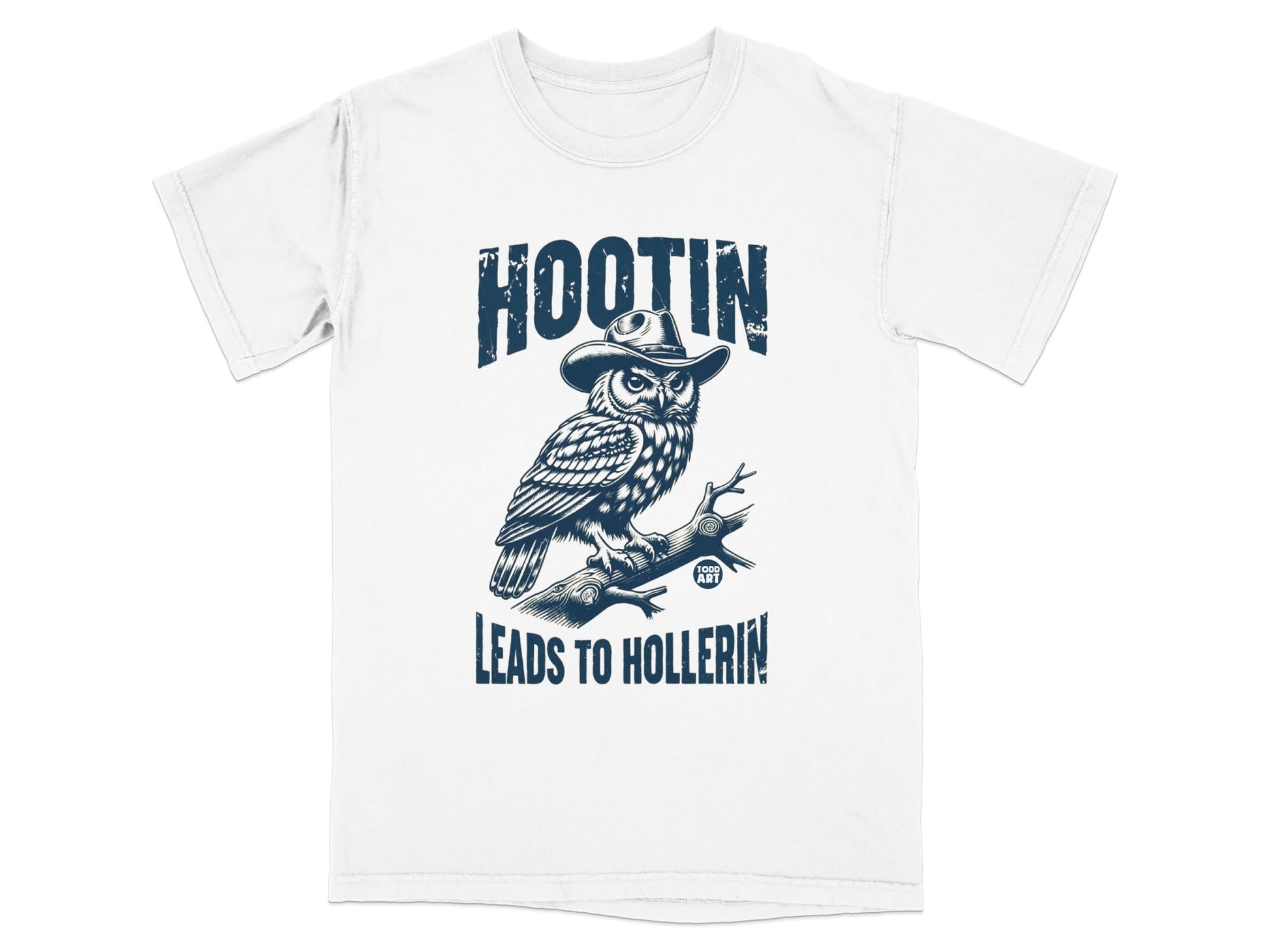 T-shirt featuring a hooting owl in a hat that says "HOOTIN' LEADS TO HOLLERIN'".