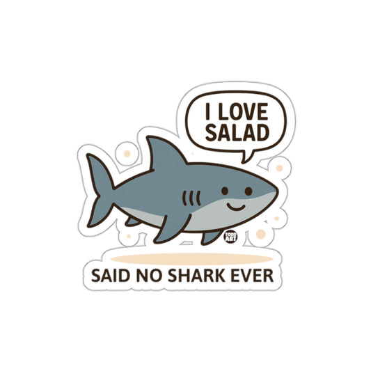 Funny Shark Loves Salad Parody Said No Shark Ever sticker
