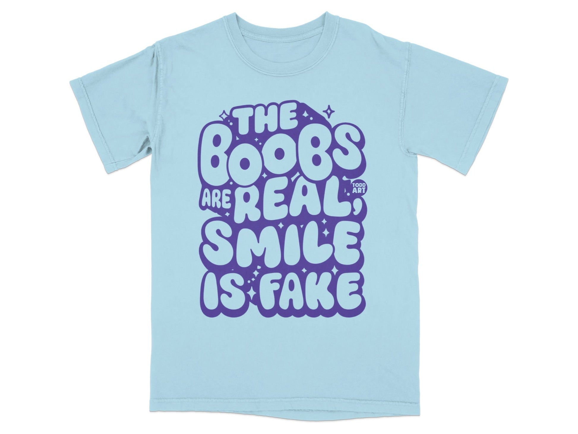 The Boobs Are Real Smile Is Fake Graphic T-Shirt