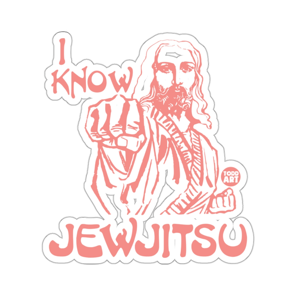 I Know Jewjitsu sticker with Jesus figure and Todd Art logo.