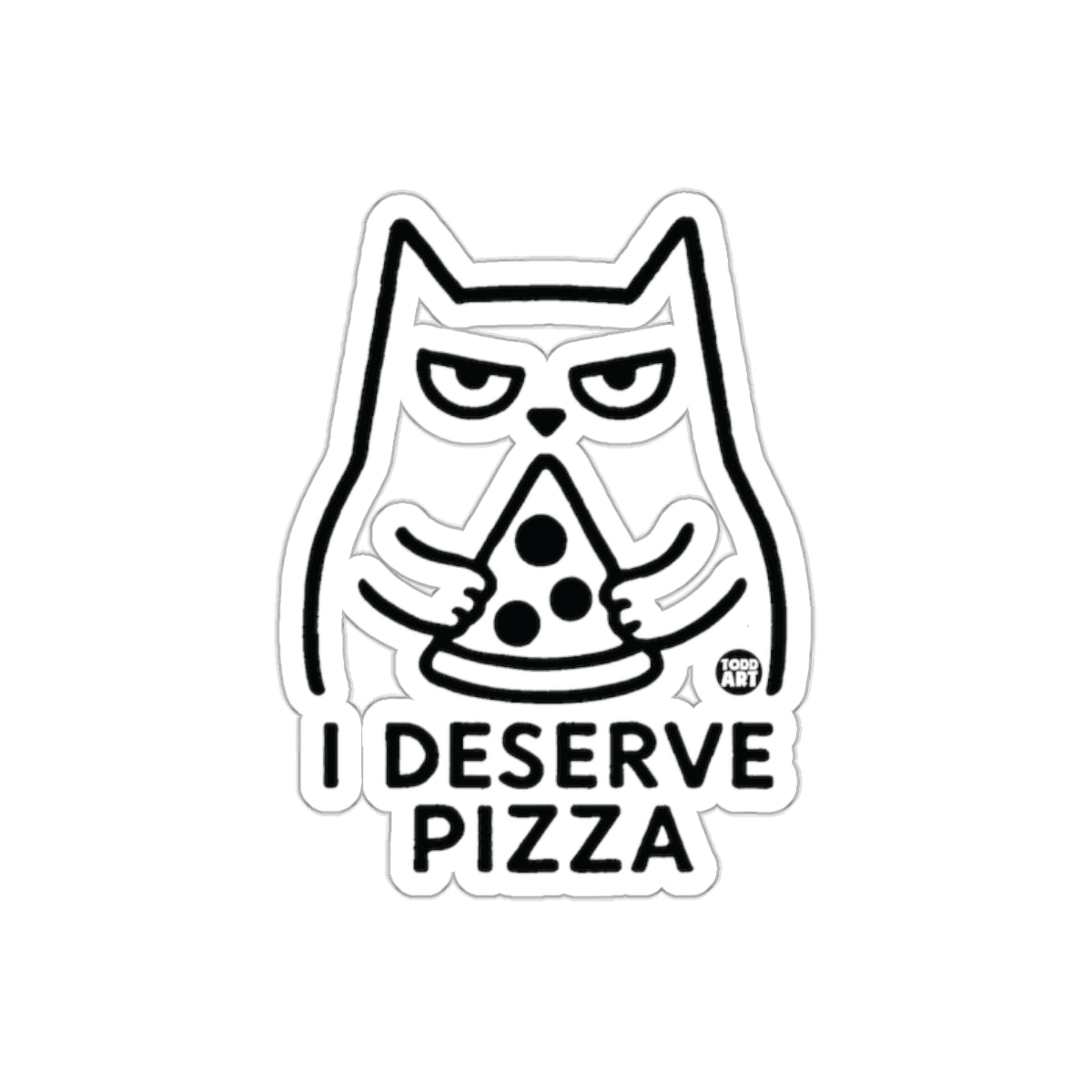 Cat with Pizza I Deserve Pizza Funny Artwork sticker