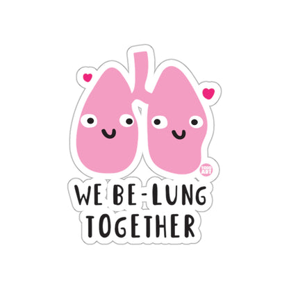 We Be-Lung Together Cute Lung Illustration Sticker
