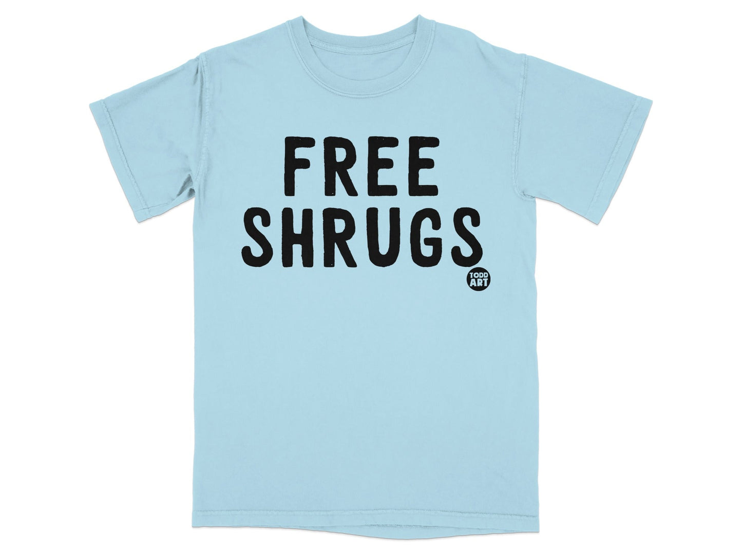 Free Shrugs Funny Graphic Todd Art T-shirt