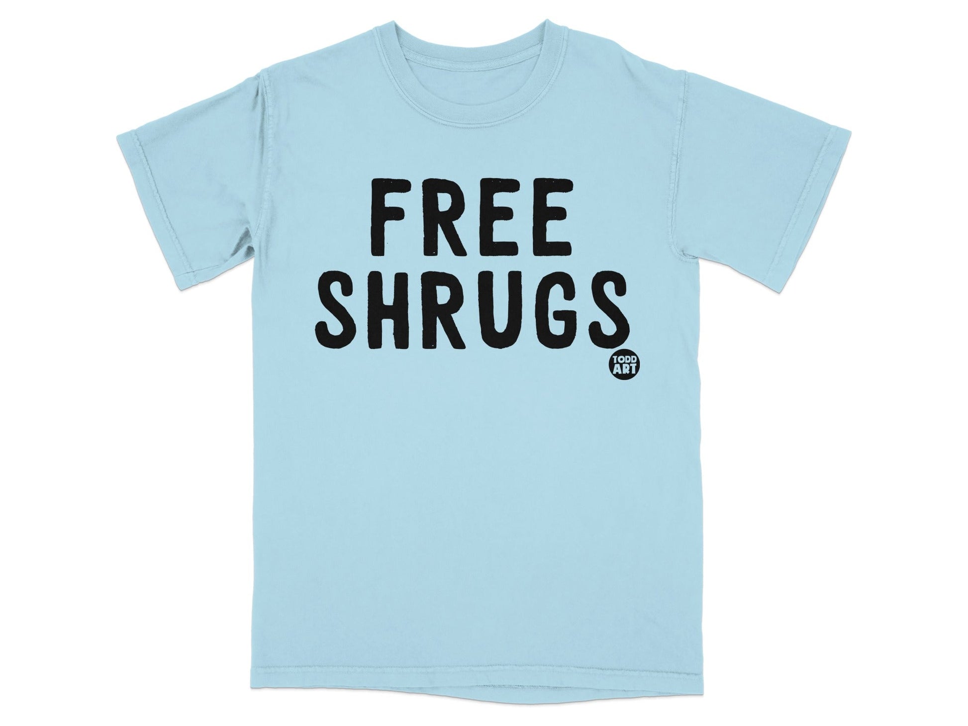 Free Shrugs Funny Graphic Todd Art T-shirt