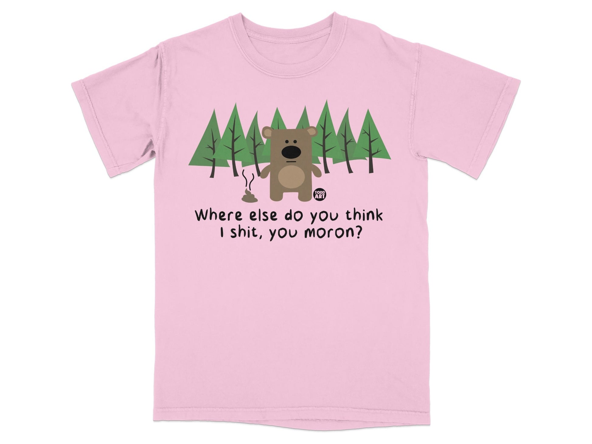 Pink Shirt Funny Bear Design Where Else Do You Think Statement