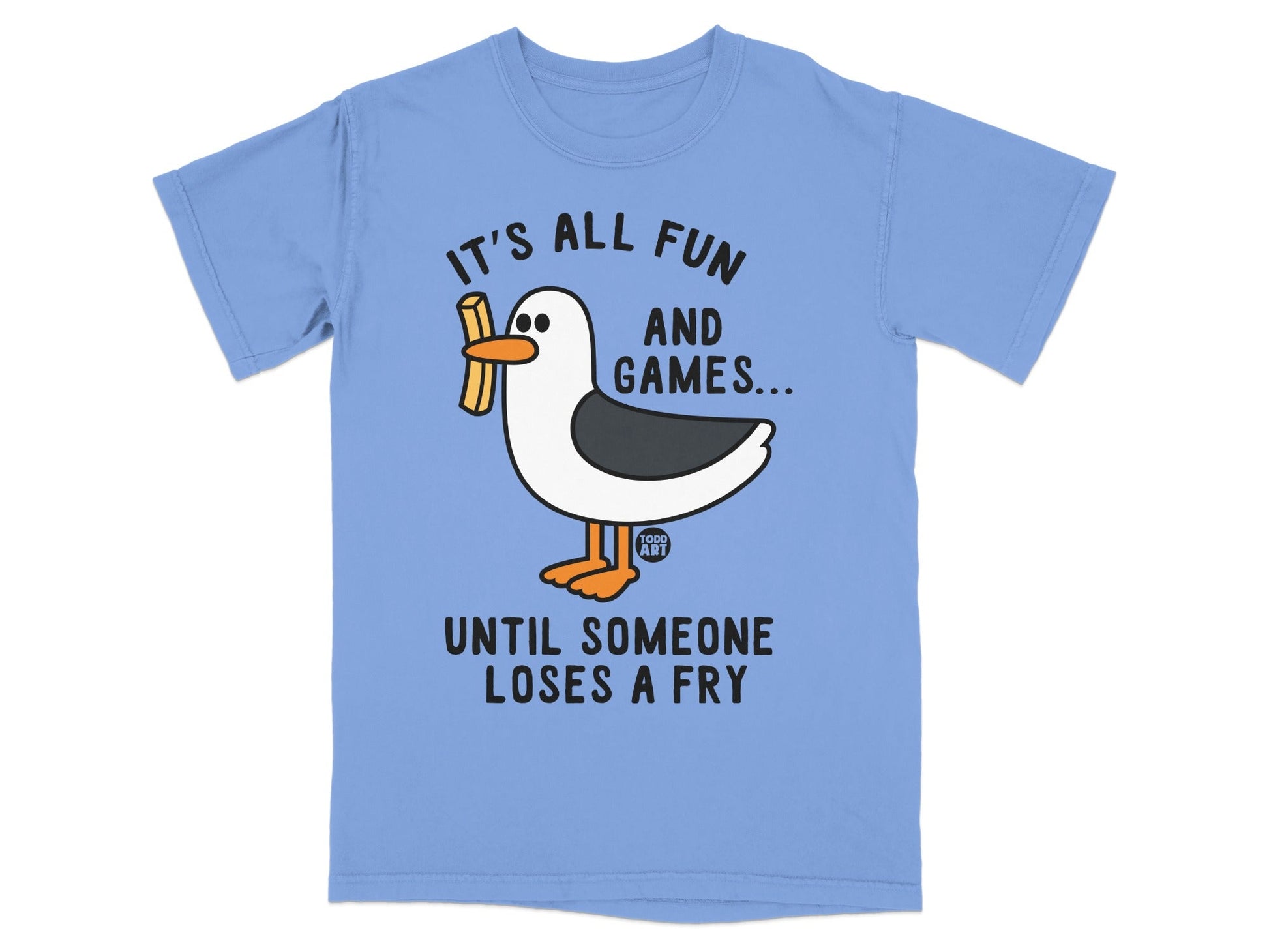 It's All Fun and Games Until Someone Loses a Fry shirt