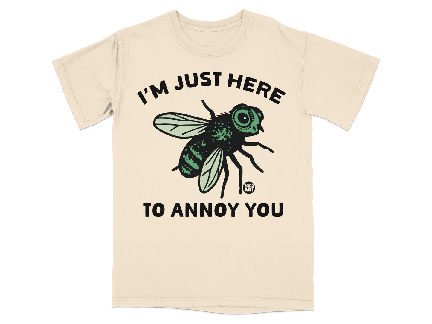 I'm Just Here to Annoy You Graphic T-Shirt
