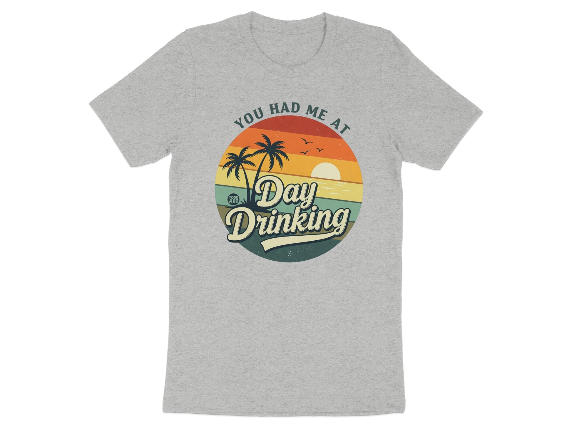 You Had Me At Day Drinking Graphic T-Shirt