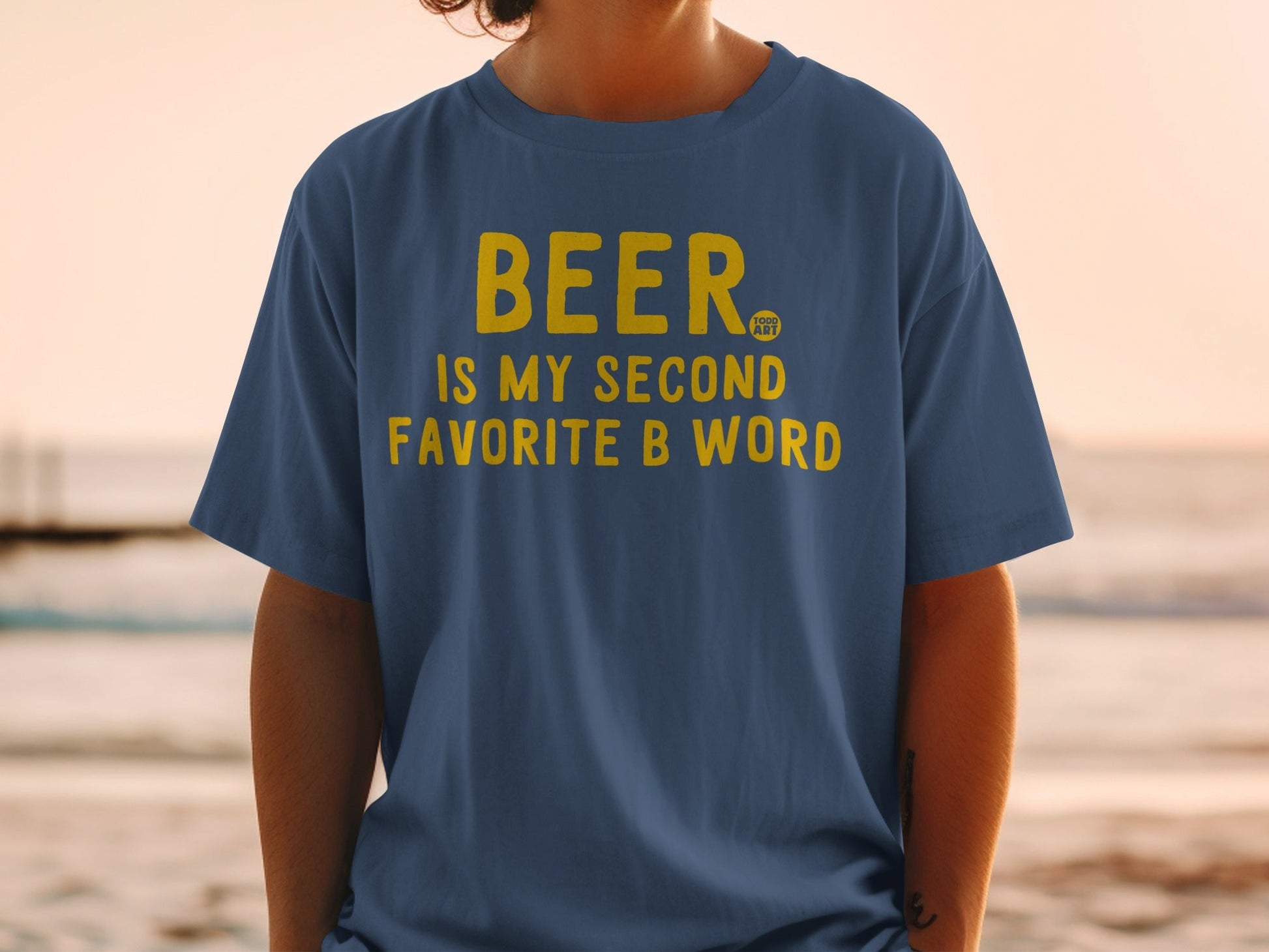 Beer Is My Second Favorite B Word Shirt