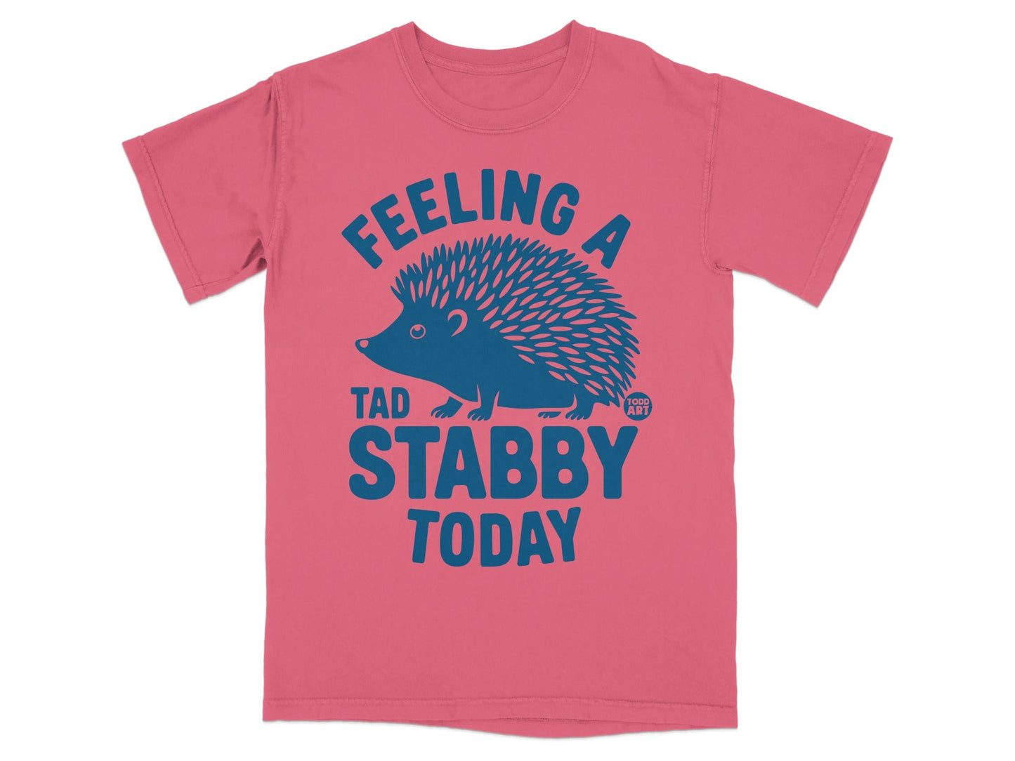 Feeling A Tad Stabby Today Hedgehog T-Shirt