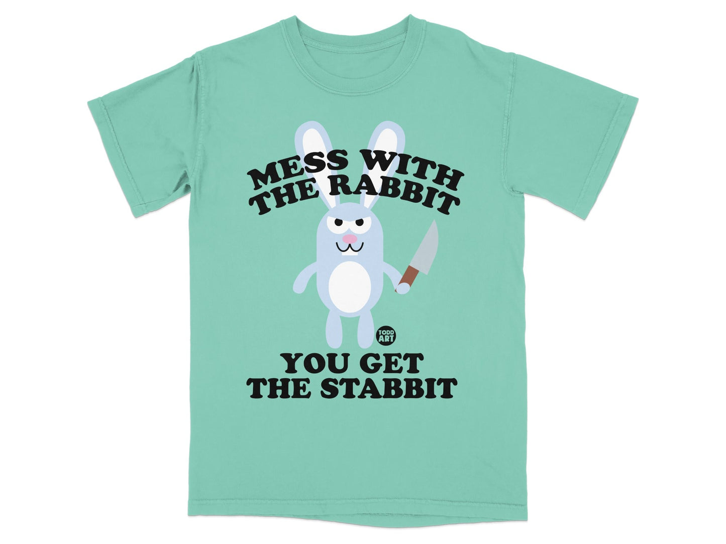 Mess With The Rabbit You Get The Stabbit T-Shirt