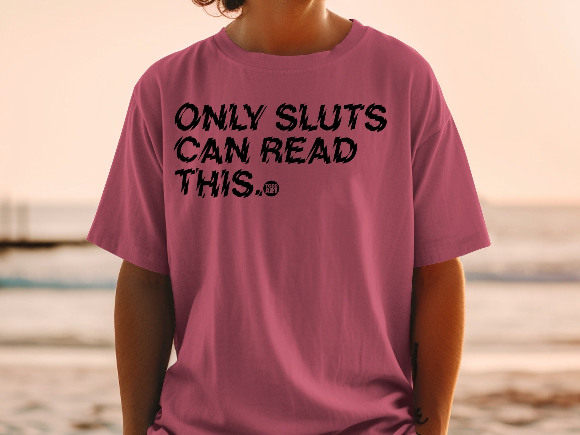 Only Sluts Can Read This Graphic Statement Shirt
