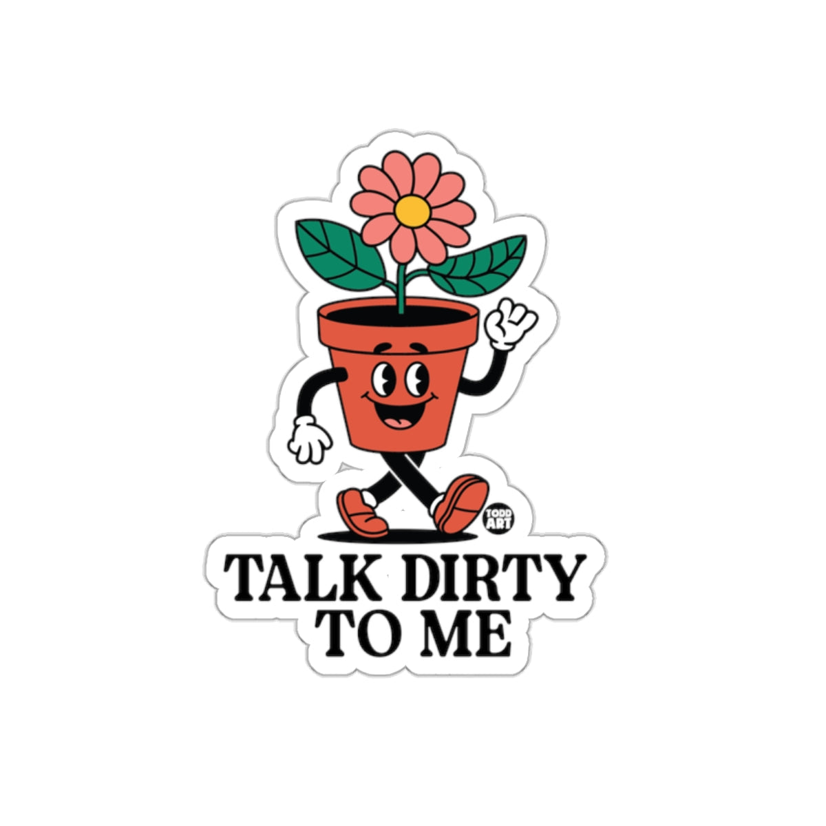 Talk Dirty To Me Flower Pot Cartoon Character sticker