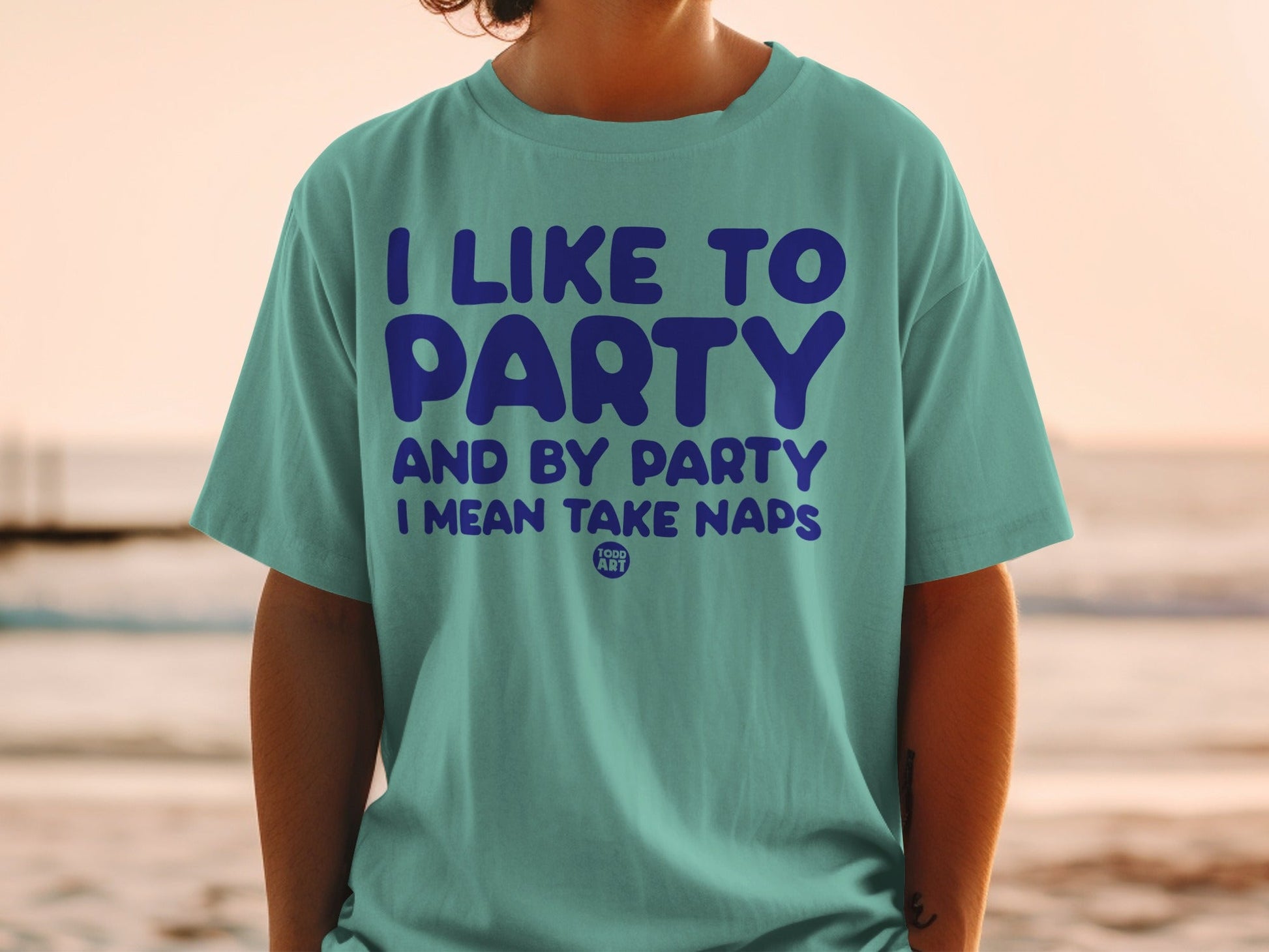I Like To Party And By Party I Mean Take Naps T-shirt
