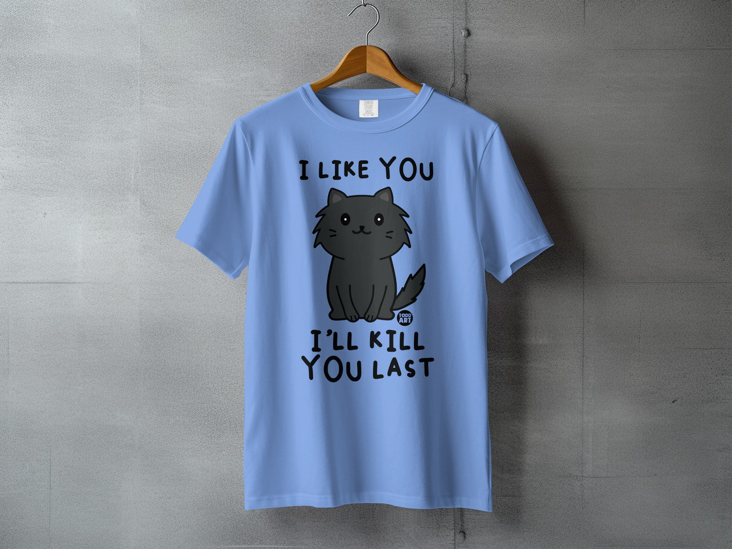 I Like You I'll Kill You Last Cute Cat Graphic T-Shirt