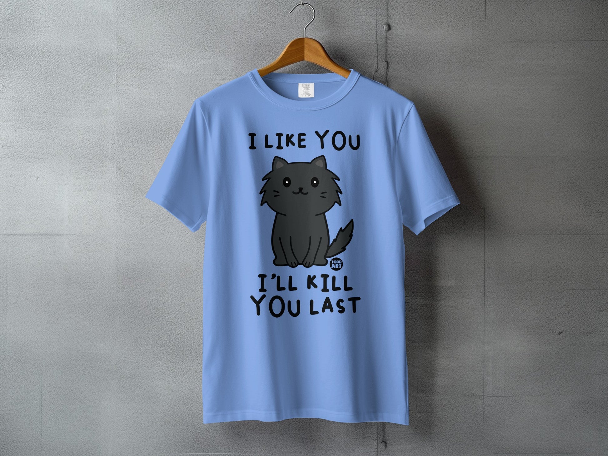 I Like You I'll Kill You Last Cute Cat Graphic T-Shirt