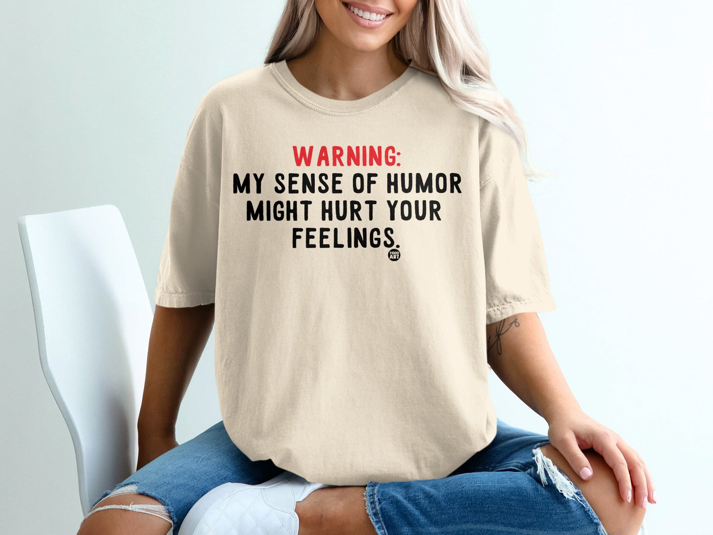 Warning My Sense of Humor Might Hurt Your Feelings Shirt
