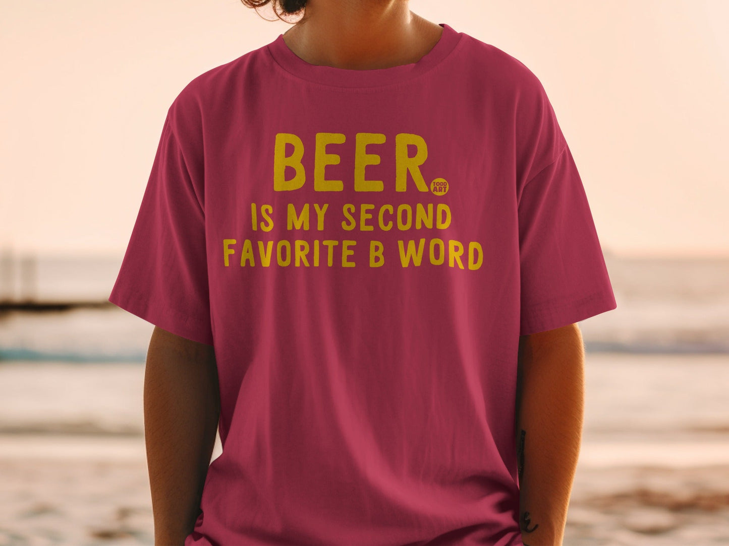 Beer Is My Second Favorite B Word Shirt