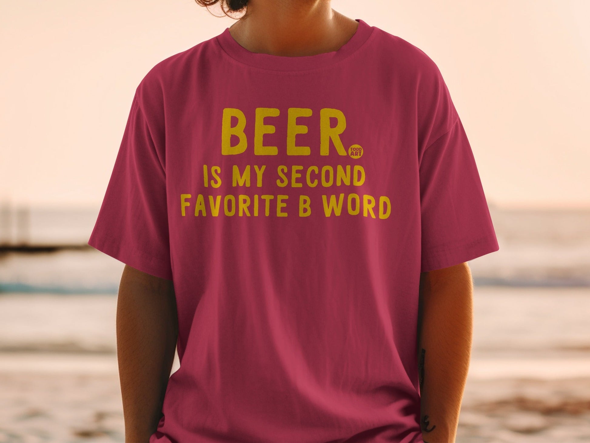 Beer Is My Second Favorite B Word Shirt