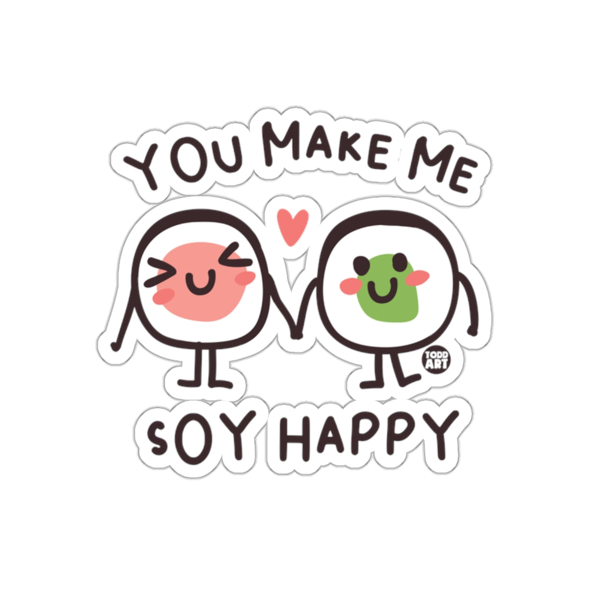 You Make Me Soy Happy Cute Illustrated Product