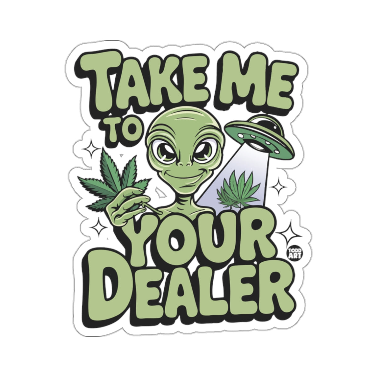 Alien Marijuana UFO Take Me To Your Dealer 