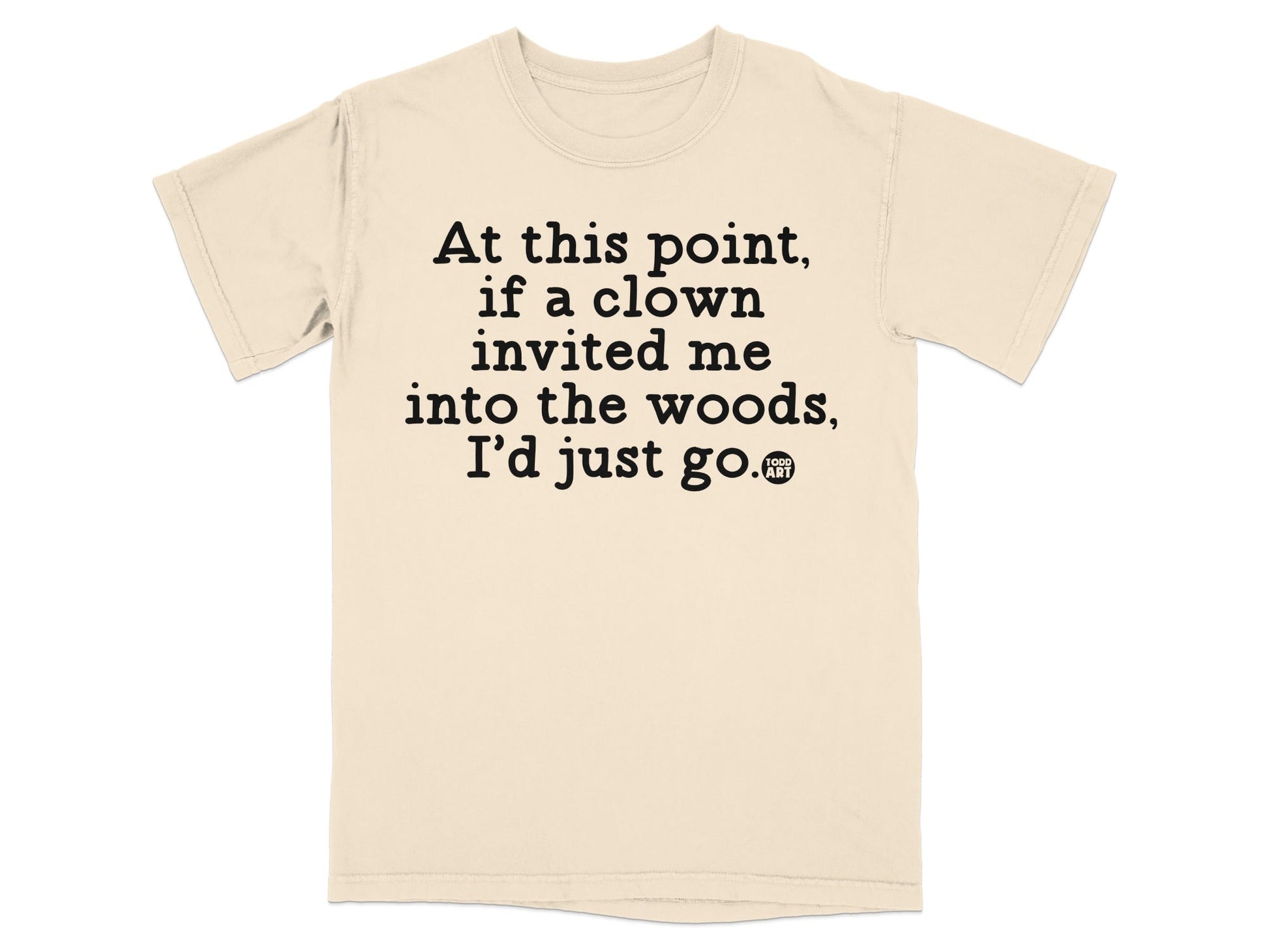 Funny Clown Invitation Into The Woods T-shirt Product