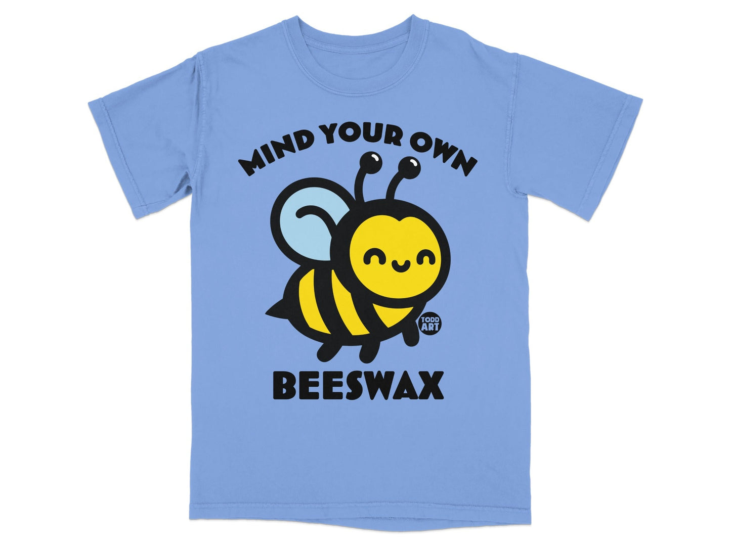 Mind Your Own Beeswax Todd Art T-Shirt