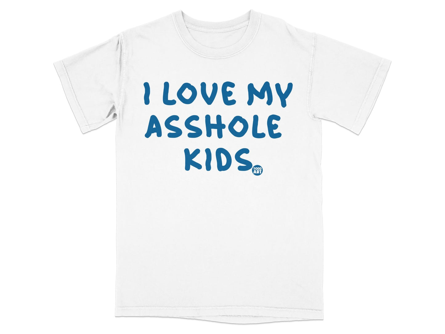 I Love My Asshole Kids Text Print White T-Shirt