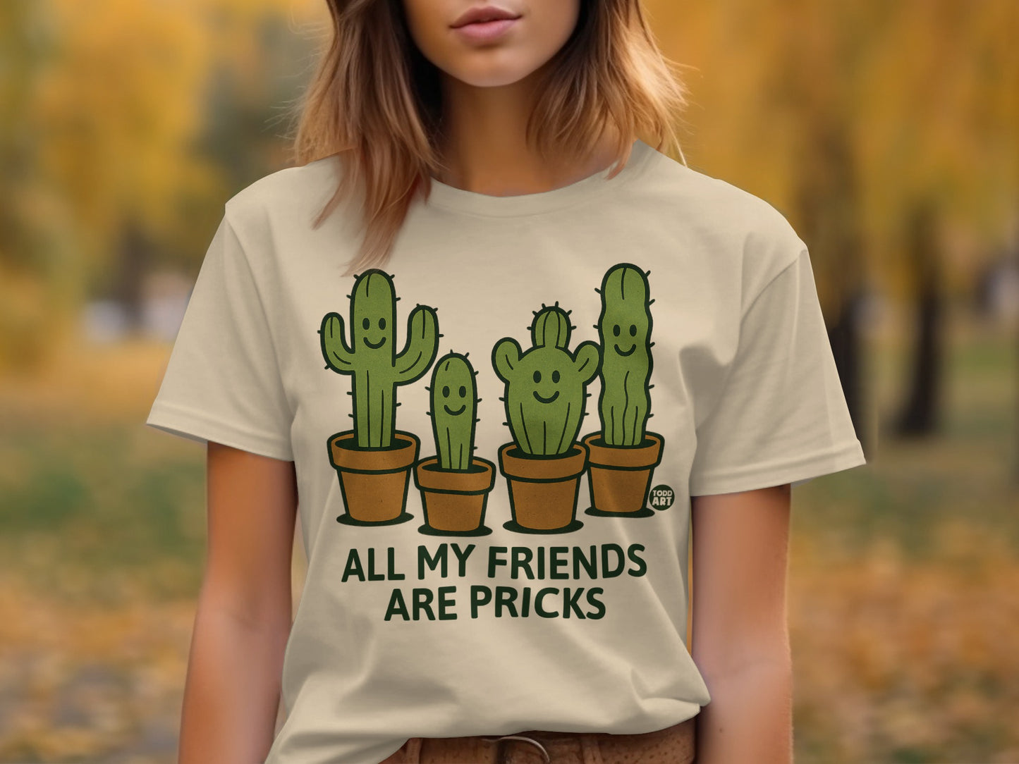 All My Friends Are Pricks Funny Cactus T-Shirt