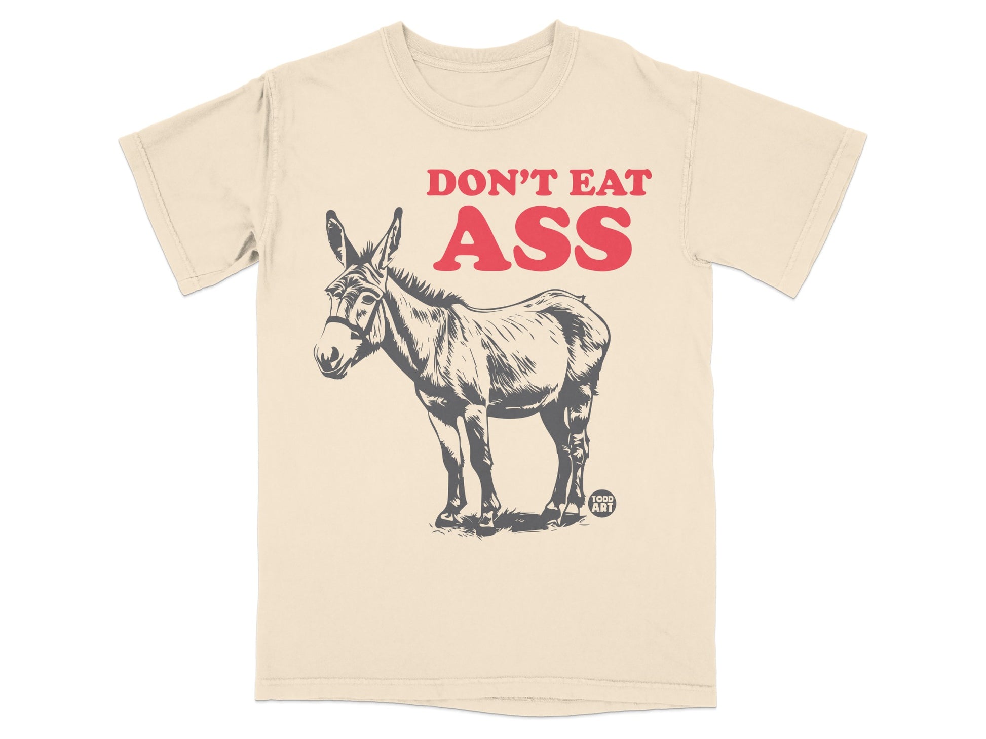 Don't Eat Ass Graphic Tee Shirt Funny Donkey Design