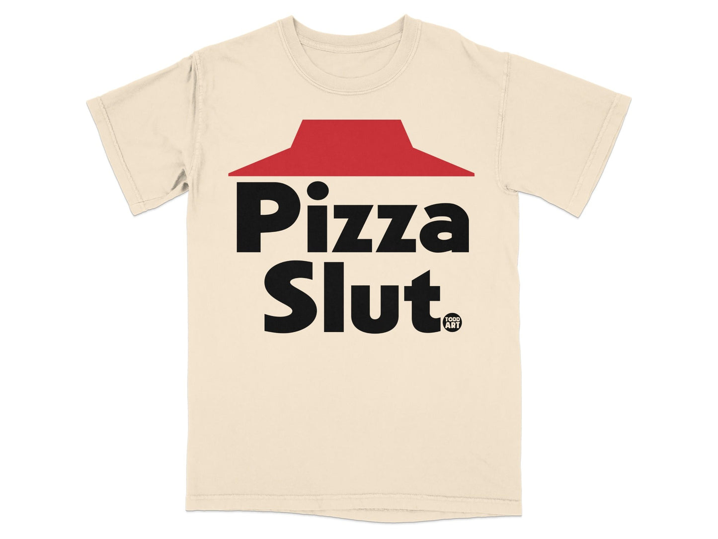 Cream t-shirt with "Pizza Slut" in black text and red roof logo.