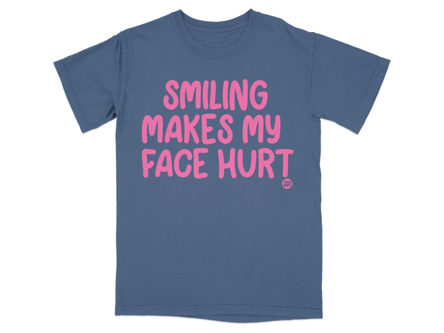 Smiling Makes My Face Hurt Funny Graphic T-Shirt Product