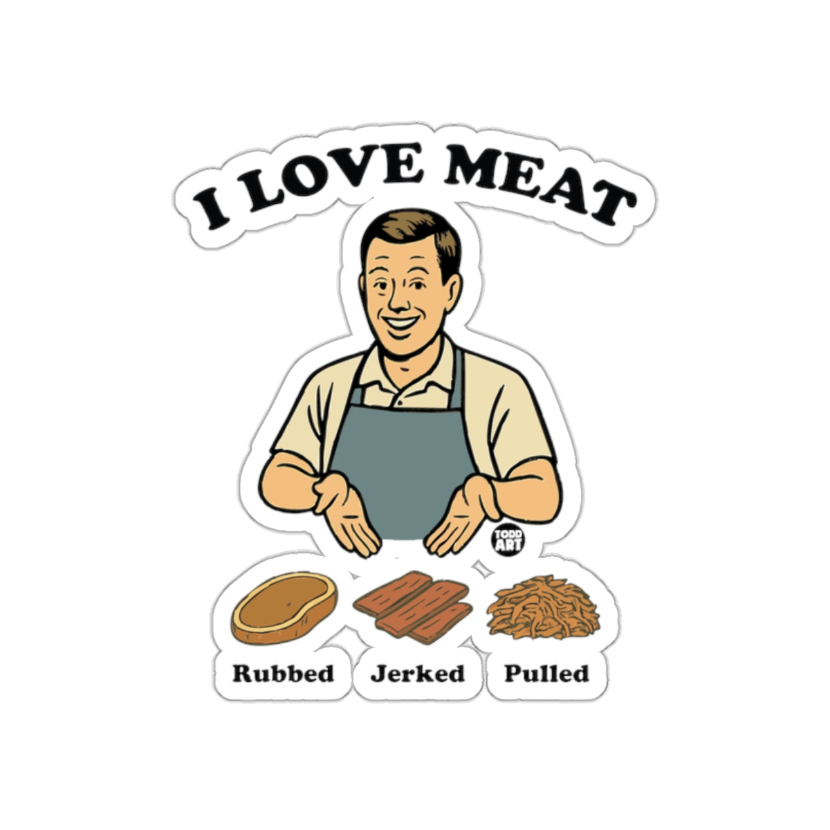 I Love Meat Rubbed Jerked Pulled Sticker Decal