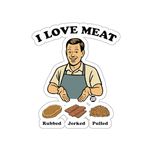 I Love Meat Rubbed Jerked Pulled Sticker Decal
