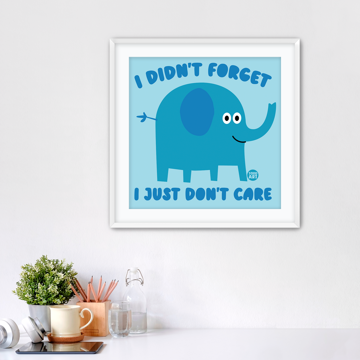 I Didn't Forget Fine Art Print