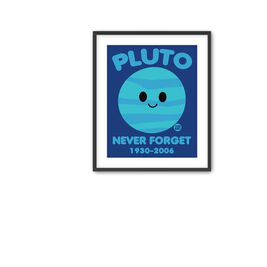 Pluto Never Forget Fine Art Print